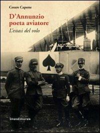 D'Annunzio poeta aviatore. L'estasi del volo - Cesare Capone - copertina