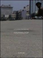 Giovanni Mezzedimi. Havanaloop. Catalogo della mostra (Havana, 5 ottobre-5 novembre 2011). Ediz. italiana, inglese e spagnola - copertina