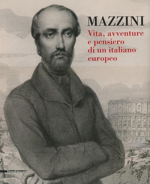 Mazzini. Vita, avventure e pensiero di un italiano europeo - 2