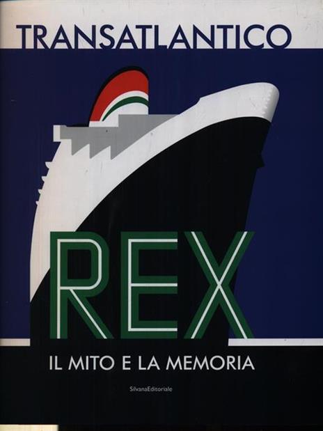 Transatlantico Rex. Il mito e la memoria - copertina