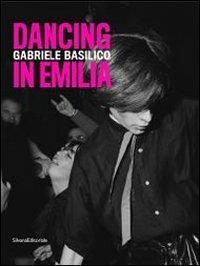 Gabriele Basilico. Dancing in Emilia. Catalogo della mostra (Modena, 23 novembre 2013-26 gennaio 2014). Ediz. italiana e inglese - 3