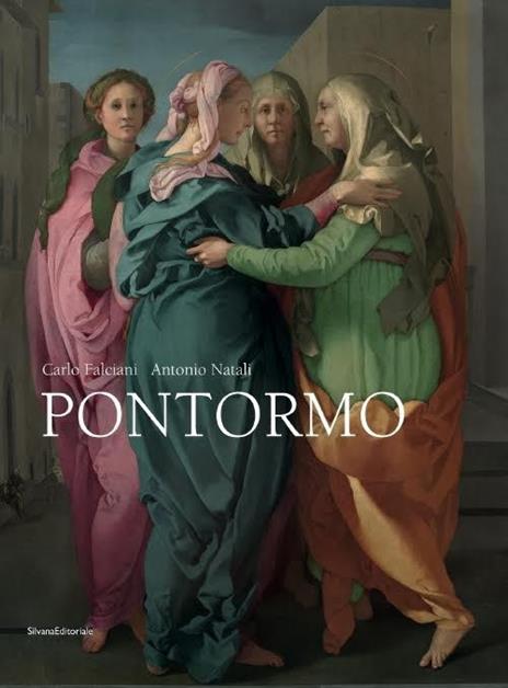 Pontormo. Ediz. illustrata - Carlo Falciani,Antonio Natali - 2
