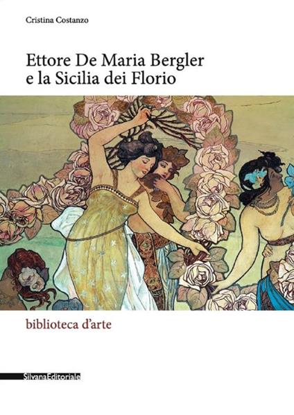Ettore De Maria Bergler e la Sicilia dei Florio - Cristina Costanzo - copertina