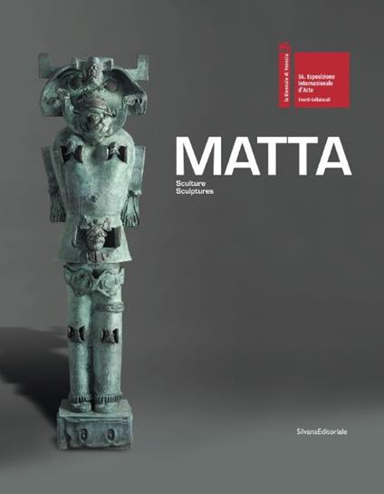 Matta. Sculture-Sculptures. Catalogo della mostra. Ediz. italiana e inglese - copertina