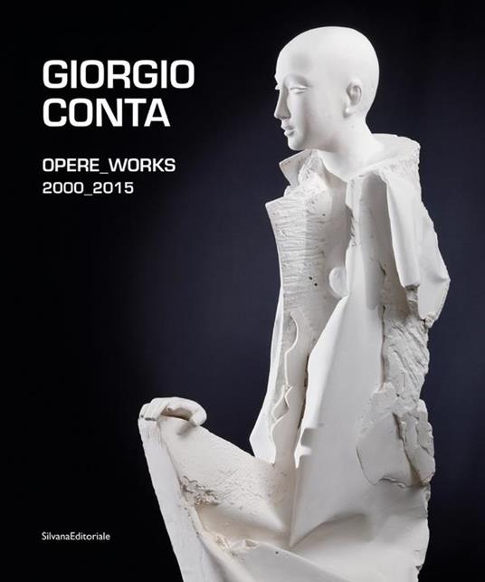 Giorgio Conta. Opere 2000-2015. Ediz. italiana e inglese - copertina