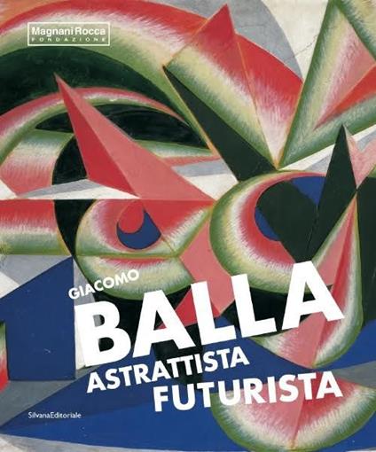 Giacomo Balla astrattista futurista - copertina