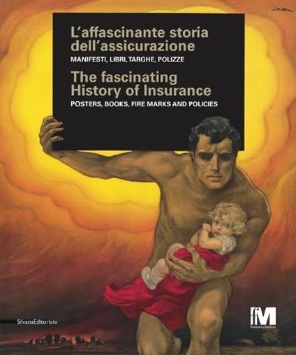 L' affascinante storia dell'assicurazione. Manifesti, libri, targhe, polizze. Ediz. italiana e inglese - Ennio De Simone,Claudia Di Battista - copertina