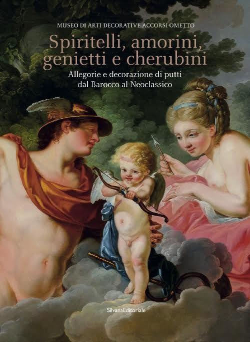 Spiritelli, amorini, genietti e cherubini. Allegorie e decorazioni di putti dal Barocco al Neoclassico. Ediz. illustrata - copertina