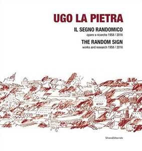 Image of Ugo La Pietra. Il segno randomico. Opere e ricerche (1958-2016). Ediz. italiana e inglese