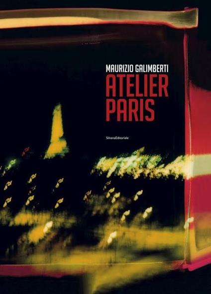 Maurizio Galimberti. Atelier Paris. Ediz. a colori - copertina