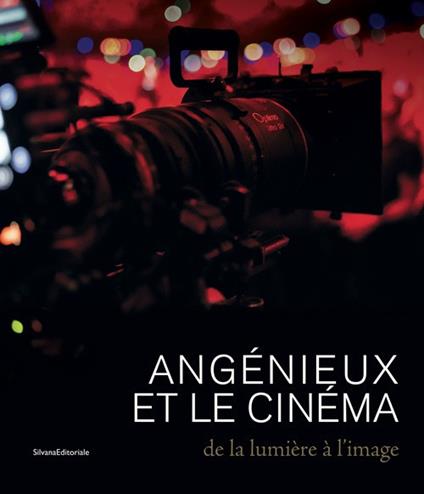 Angénieux et le cinéma. De la lumière à l'image - copertina