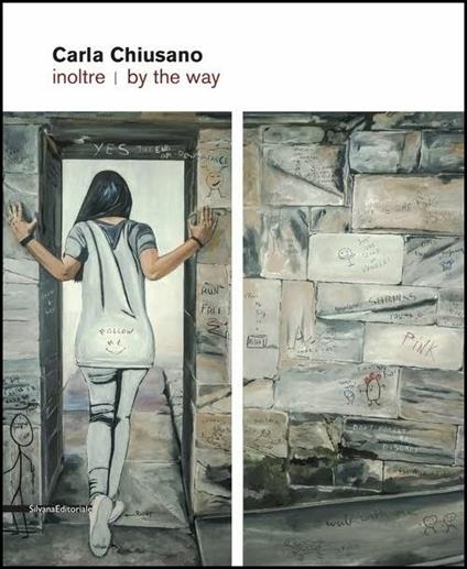 Carla Chiusano. Inoltre-By the way. Catalogo della mostra (Forte dei Marmi, giugno-luglio 2017). Ediz. a colori - copertina