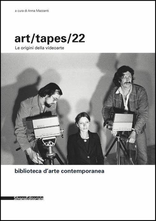 Art/tapes/22. Le origini della videoarte. Ediz. illustrata - copertina