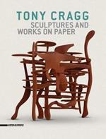 Tony Gragg. Sculptures and works on paper. Ediz. inglese e tedesca