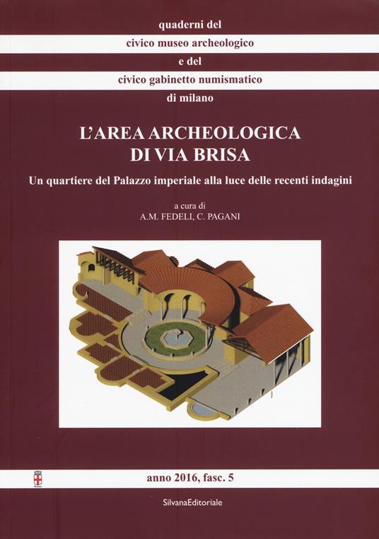 L' area archeologica di via Brisa. Un quartiere del Palazzo imperiale alla luce delle recenti indagini. Con 11 Tavola illustrata - copertina