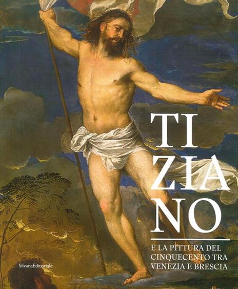 Tiziano e la pittura del Cinquecento tra Venezia e Brescia. Catalogo della mostra (Brescia, 21 marzo-1 luglio 2018). Ediz. a colori - Francesco Frangi - 5