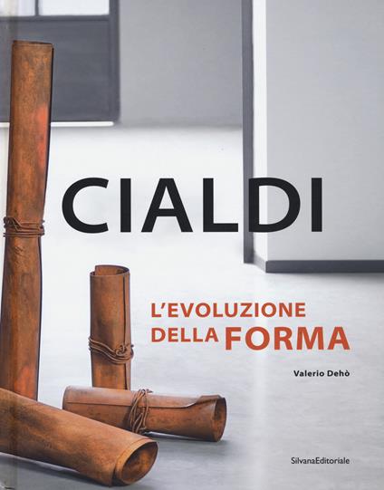 Cialdi. L'evoluzione della forma. Catalogo della mostra (Forte dei Marmi, 21 aprile-2 giugno 2018). Ediz. italiana e inglese - copertina