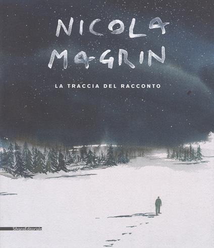 Nicola Magrin. La traccia del racconto. Catalogo della mostra (Aosta, 5 maggio-7 ottobre 2018). Ediz. italiana e francese - copertina