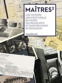 Maîtres carrés. Une histoire architecturale du musée des beaux-arts et d'archeologie de Besançon - copertina