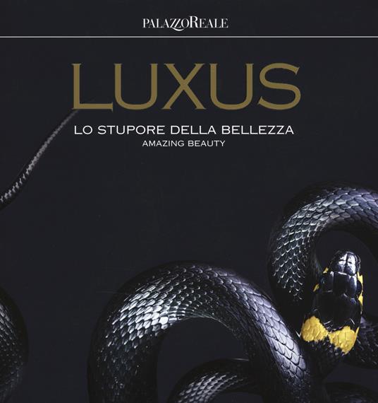 Luxus. Lo stupore della bellezza. Catalogo della mostra (Milano, 12 luglio-30 settembre 2018). Ediz. italiana e inglese - copertina
