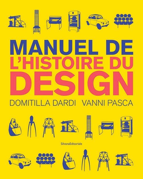 Manuale di storia del design. Ediz. francese - Domitilla Dardi,Vanni Pasca - copertina