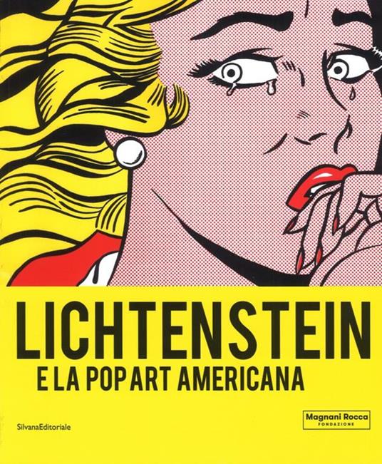 Lichtenstein e la Pop art americana. Catalogo della mostra (Mamiano di Traversetolo, 8 settembre-9 dicembre 2018 ). Ediz. a colori - 2