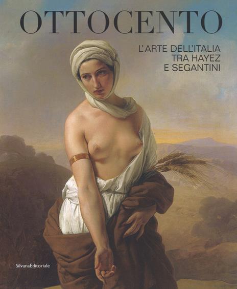 Ottocento. L'arte dell'Italia tra Hayez e Segantini. Catalogo della mostra (Forlì, 9 febbraio-16 giugno 2019). Ediz. a colori - copertina