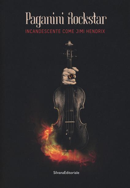 Paganini rockstar. Incandescente come Jimi Hendrix. Catalogo della mostra (Genova, 19 ottobre 2018-10 marzo 2019) - copertina
