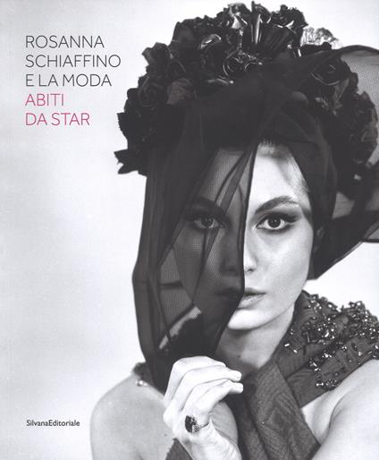 Rosanna Schiaffino e la moda. Abiti da star. Catalogo della mostra (Milano, 20 dicembre 2018-29 settembre 2019). Ediz. illustrata - copertina