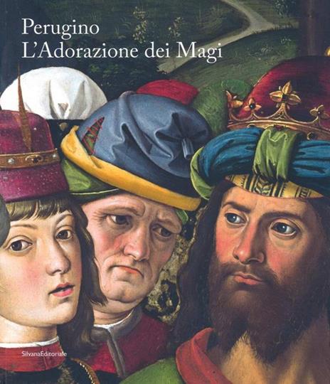 Perugino. L'Adorazione dei Magi. Catalogo della mostra (Milano, 1 dicembre 2018-13 gennaio 2019). Ediz. italiana e inglese - copertina