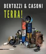 Bertozzi & Casoni. Terra! Catalogo della mostra (Catanzaro, 21 settembre-20 novembre 2019). Ediz. italiana e inglese