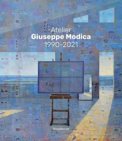 Atelier Giuseppe Modica. 1990-2021. Ediz. italiana e inglese - copertina