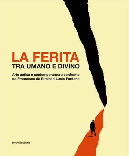 La ferita tra umano e divino. Arte antica e contemporanea a confronto da Francesco da Rimini a Lucio Fontana. Catalogo della mostra (Jesi, 30 novembre 2019-29 febbraio 2020). Ediz. illustrata - copertina