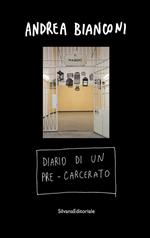 Diario di un pre-carcerato. Ediz. illustrata