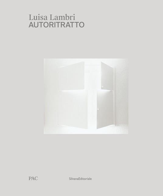 Luisa Lambri. Autoritratto. Catalogo della mostra (Milano, 16 febbraio-19 settembre 2021). Ediz. italiana e inglese - copertina