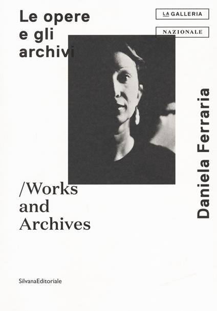 Mara Coccia Daniela Ferraria. Le opera e gli archivi-Works and archives. Ediz. illustrata - copertina