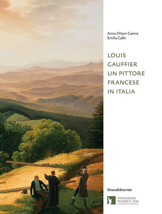 Louis Gauffier. Un pittore francese in Italia. Ediz. illustrata - Anna Ottani Cavina,Emilia Calbi - copertina