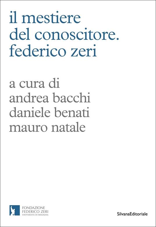 Il mestiere del conoscitore. Federico Zeri - copertina