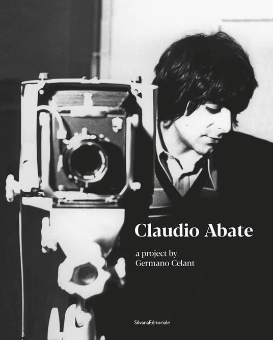 Claudio Abate. A project by Germano Celant. Ediz. illustrata - copertina