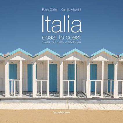 Italia coast to coast. 1 van, 50 giorni e 9585 km. Ediz. italiana e inglese - Paolo Carlini,Camilla Albertini - copertina