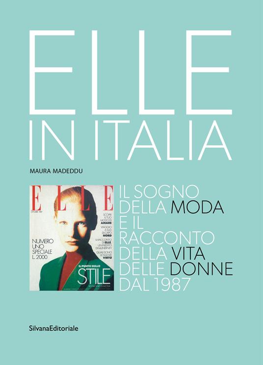 Elle in Italia. Il sogno della moda e il racconto della vita delle donne dal 1987. Ediz. illustrata - Maura Madeddu - copertina