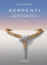 Bulgari. Serpenti. Il potere delle metamorfosi-The power of metamorphosis. Ediz. illustrata