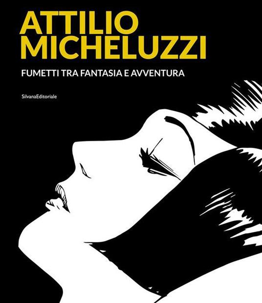 Attilio Micheluzzi. Fumetti tra fantasia e avventura. Ediz. illustrata - copertina