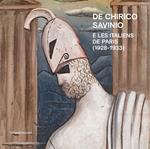 De Chirico, Savinio e Les Italiens de Paris (1928-1933). Ediz. illustrata