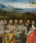 L' Umbria di San Benedetto e San Francesco. Immagini di un cammino artistico e devoto. Ediz. italiana e inglese