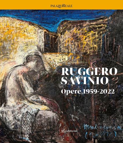 Ruggero Savinio. Opere 1959-2022. Ediz. illustrata - Luca Pietro Nicoletti - copertina