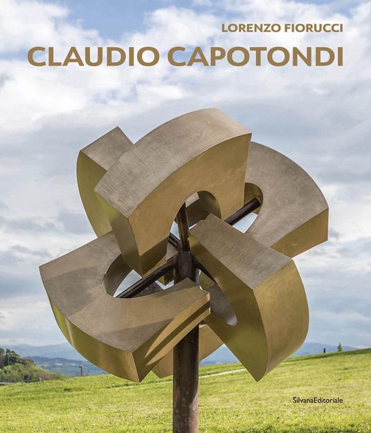 Claudio Capotondi. La scultura monumentale. Ediz. italiana e inglese - Lorenzo Fiorucci - copertina