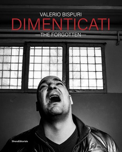 Dimenticati-The forgotten. Ediz. illustrata - Valerio Bispuri - copertina