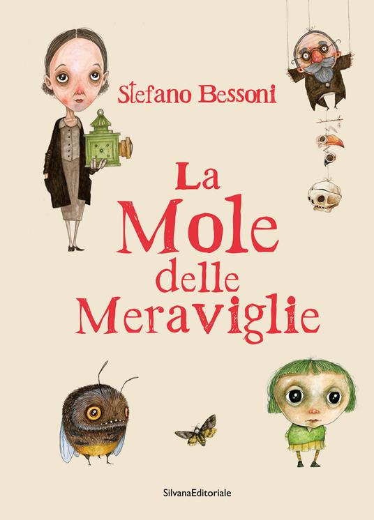 Stefano Bessoni. La mole delle meraviglie. Ediz. illustrata - copertina