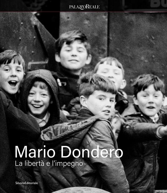 Mario Dondero. La libertà e impegno. Ediz. illustrata - copertina